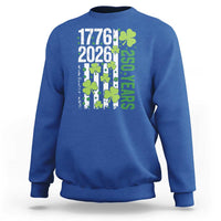 Irish American 250 Years 1776 2026 Patriotic Shamrock Sweatshirt St Patricks Day Ameria 250th Anniversary