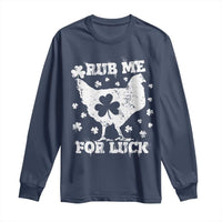 Funny St Patricks Day Long Sleeve Shirt Rub Me For Luck Shamrock Irish Cock Chicken