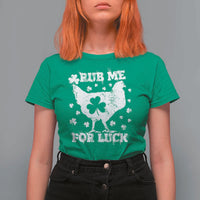 Funny St Patricks Day T Shirt For Women Rub Me For Luck Shamrock Irish Cock Chicken - Wonder Print Shop