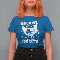 Funny St Patricks Day T Shirt For Women Rub Me For Luck Shamrock Irish Cock Chicken - Wonder Print Shop