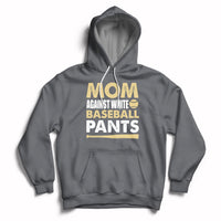Moms Against White Baseball Pants Funny Mom Life Mother's Day Gifts Hoodie - Wonder Print Shop