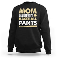 Black sweatshirt with front graphic text "MOM AGAINST WHITE BASEBALL PANTS"