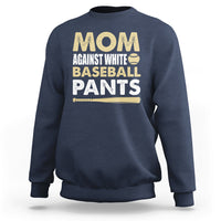 Navy sweatshirt with front graphic text "MOM AGAINST WHITE BASEBALL PANTS"