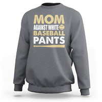 Charcoal gray sweatshirt with front graphic text "MOM AGAINST WHITE BASEBALL PANTS"