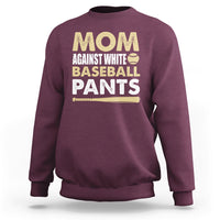 Maroon sweatshirt with front graphic text "MOM AGAINST WHITE BASEBALL PANTS"