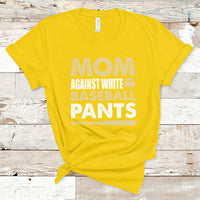 Moms Against White Baseball Pants Funny Mom Life Mother's Day Gifts T-Shirt - Wonder Print Shop