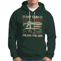 Funny Gun Hoodie Political Gun Rights My Gun Is Not A Threat Unless You Are Rifle American Flag - Wonder Print Shop