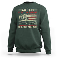 Funny Gun Sweatshirt Political Gun Rights My Gun Is Not A Threat Unless You Are Rifle American Flag - Wonder Print Shop