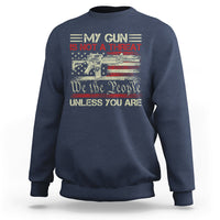 Funny Gun Sweatshirt Political Gun Rights My Gun Is Not A Threat Unless You Are Rifle American Flag - Wonder Print Shop
