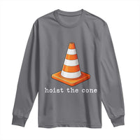 Minimalist Hoist The Cone Typography Long Sleeve Shirt Funny Baseball Fan Pride Celebration IYKYK Meme