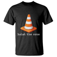 Minimalist Hoist The Cone Typography T Shirt Funny Baseball Fan Pride Celebration IYKYK Meme