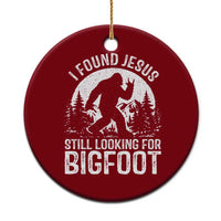 Funny Christian Sasquatch Ceramic Ornament I Found Jesus Still Looking for Bigfoot Vintage Distressed Graphic