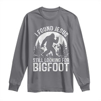 Funny Christian Sasquatch Long Sleeve Shirt I Found Jesus Still Looking for Bigfoot Vintage Distressed Graphic