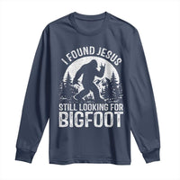 Funny Christian Sasquatch Long Sleeve Shirt I Found Jesus Still Looking for Bigfoot Vintage Distressed Graphic