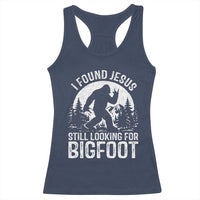 Funny Christian Sasquatch Racerback Tank Top I Found Jesus Still Looking for Bigfoot Vintage Distressed Graphic
