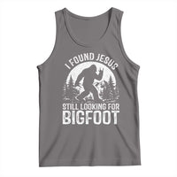 Funny Christian Sasquatch Tank Top I Found Jesus Still Looking for Bigfoot Vintage Distressed Graphic