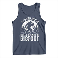 Funny Christian Sasquatch Tank Top I Found Jesus Still Looking for Bigfoot Vintage Distressed Graphic