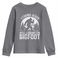 Funny Christian Sasquatch Youth Sweatshirt I Found Jesus Still Looking for Bigfoot Vintage Distressed Graphic