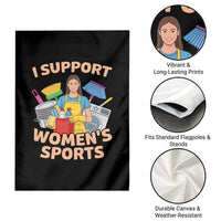 I Support Womens Sports Funny Housework Sarcastic Garden Flag Edgy Humor Fan Gift
