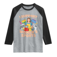 I Support Womens Sports Funny Housework Sarcastic Raglan Shirt Edgy Humor Fan Gift
