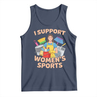 I Support Womens Sports Funny Housework Sarcastic Tank Top Edgy Humor Fan Gift