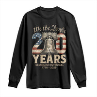We The People 250 Years Liberty Bell Patriotic Long Sleeve Shirt American Semi-Quincentennial