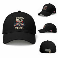 I Remember 1976 Now Im Here For 2026 Baseball Cap Liberty Bell 50th Birthday
