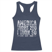 America Turns 250 I Turn 50 Racerback Tank Top Funny Patriotic 1976 50th Birthday