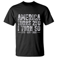 America Turns 250 I Turn 50 T Shirt Funny Patriotic 1976 50th Birthday