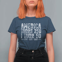 America Turns 250 I Turn 50 T Shirt For Women Funny Patriotic 1976 50th Birthday