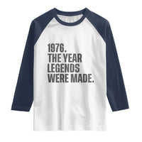 1976 The Year Legends Were Made Raglan Shirt Minimalist Retro 50th Birthday