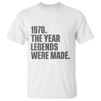 1976 The Year Legends Were Made T Shirt Minimalist Retro 50th Birthday
