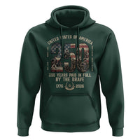 America 250 Years Paid In Full By The Brave Hoodie Patriotic Military Remembrance USA Semiquincentennial