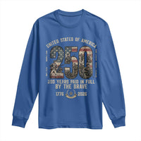 America 250 Years Paid In Full By The Brave Long Sleeve Shirt Patriotic Military Remembrance USA Semiquincentennial