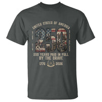 America 250 Years Paid In Full By The Brave T Shirt Patriotic Military Remembrance USA Semiquincentennial