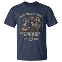 America 250 Years Paid In Full By The Brave T Shirt Patriotic Military Remembrance USA Semiquincentennial