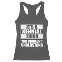 It's A Xennial Thing You Wouldn't Understand Racerback Tank Top Distressed Retro Graphic