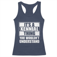 It's A Xennial Thing You Wouldn't Understand Racerback Tank Top Distressed Retro Graphic