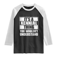 It's A Xennial Thing You Wouldn't Understand Raglan Shirt Distressed Retro Graphic