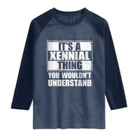 It's A Xennial Thing You Wouldn't Understand Raglan Shirt Distressed Retro Graphic