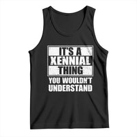 It's A Xennial Thing You Wouldn't Understand Tank Top Distressed Retro Graphic