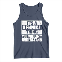 It's A Xennial Thing You Wouldn't Understand Tank Top Distressed Retro Graphic