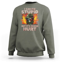 Soldier Skull Sweatshirt I Can Fix Stupid But It's Gonna Hurt Grumpy Veteran Skull - Wonder Print Shop
