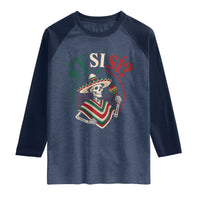 Funny Y Si Si Mexican Skeleton Raglan Shirt What If Yes Mexico Sombrero Poncho Fiesta Graphic