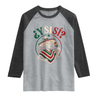 Funny Y Si Si Mexican Skeleton Raglan Shirt What If Yes Mexico Sombrero Poncho Fiesta Graphic