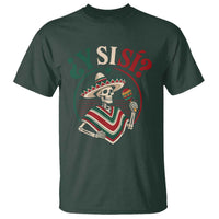 Funny Y Si Si Mexican Skeleton T Shirt What If Yes Mexico Sombrero Poncho Fiesta Graphic