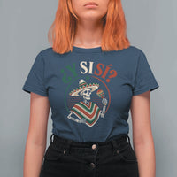 Funny Y Si Si Mexican Skeleton T Shirt For Women What If Yes Mexico Sombrero Poncho Fiesta Graphic
