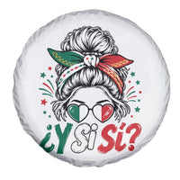 Y Si Si Mexican Flag Messy Bun with Sunglasses Graphic Spare Tire Cover What If Yes Mexico Latina Pride