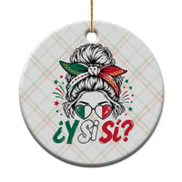 Y Si Si Mexican Flag Messy Bun with Sunglasses Graphic Ceramic Ornament What If Yes Mexico Latina Pride