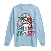 Y Si Si Mexican Flag Messy Bun with Sunglasses Graphic Long Sleeve Shirt What If Yes Mexico Latina Pride